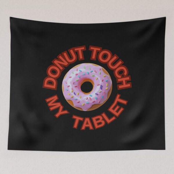 Item preview, DONUT Touch My Tablet ! Do not Touch Series designed and sold by Psycho-Crazy.