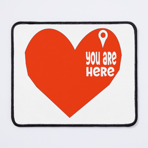 Item preview, know your location .he is in my heart ,YOU ARE HERE   designed and sold by MABROTH.