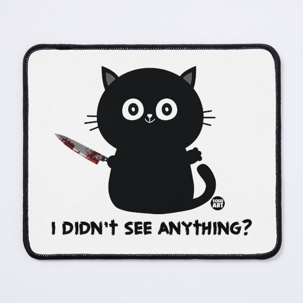 Item preview, DIDN'T SEE ANYTHING CAT KNIFE designed and sold by TODD GOLDMAN.