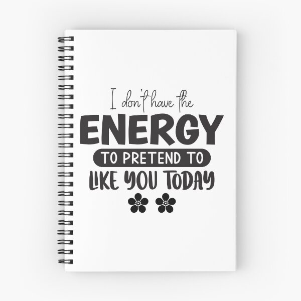 Item preview, I Don't Have The Energy To Pretend To Like You Today designed and sold by Artifylab.