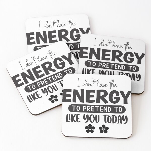 Item preview, I Don't Have The Energy To Pretend To Like You Today designed and sold by Artifylab.