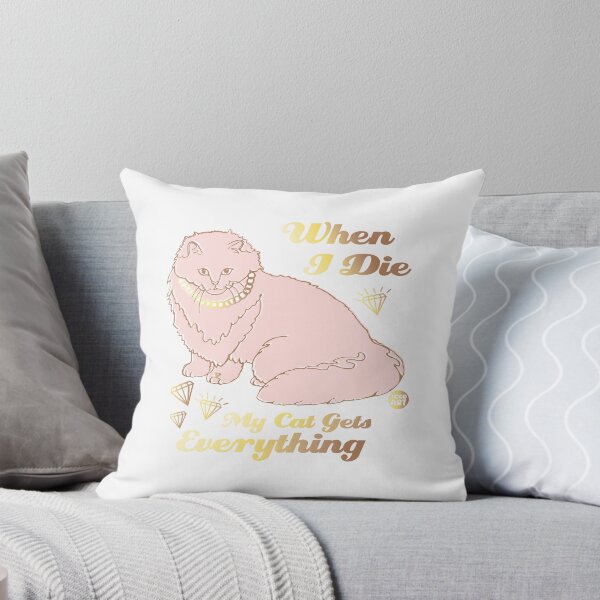 Item preview, DIE MY CAT GETS EVERYTHING designed and sold by TODD GOLDMAN.