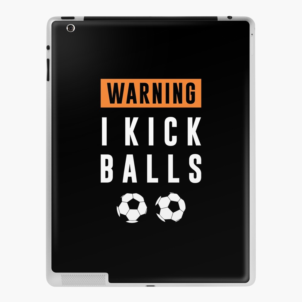 Warning I Kick Balls Funny Soccer Quotes Poster for Sale by goodspy |  Redbubble