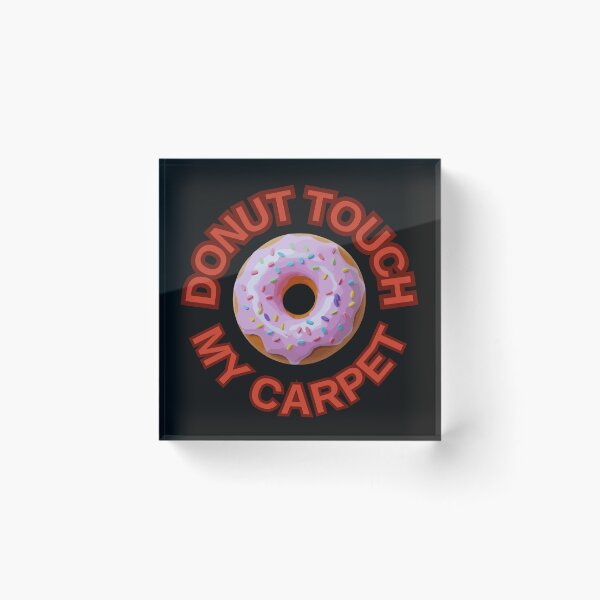 Item preview, DONUT Touch My Carpet ! Do not Touch Series designed and sold by Psycho-Crazy.