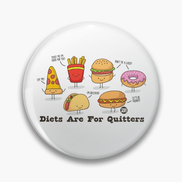 Item preview, DIETS ARE FOR QUITTERS designed and sold by TODD GOLDMAN.