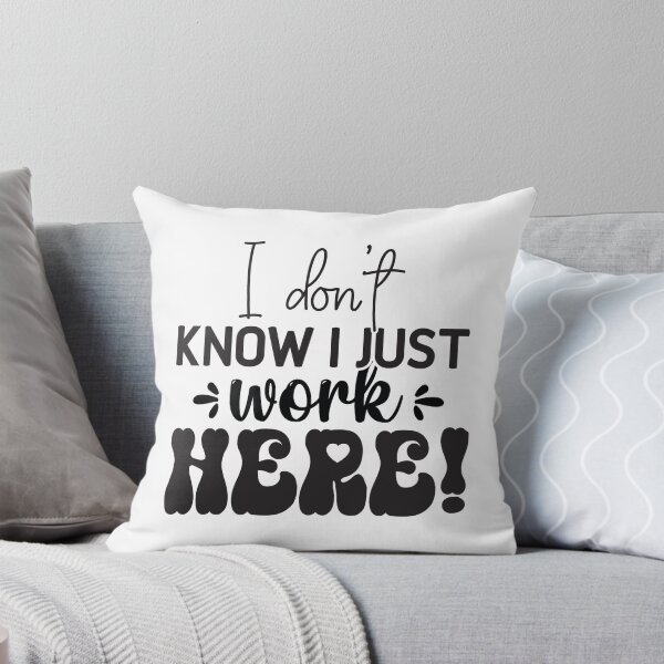 Item preview, I Don't Know I Just Work Here designed and sold by Artifylab.