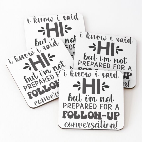 Item preview, I Know I Said Hi But I'm Not Prepared For A Follow-Up Conversation designed and sold by Artifylab.