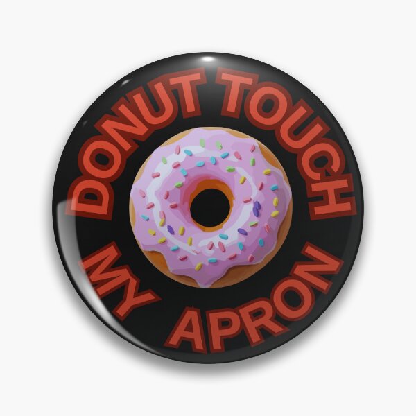 Item preview, DONUT Touch My Apron ! Do not Touch Series designed and sold by Psycho-Crazy.