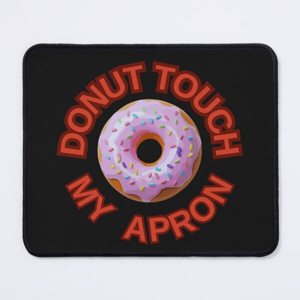 Item preview, DONUT Touch My Apron ! Do not Touch Series designed and sold by Psycho-Crazy.