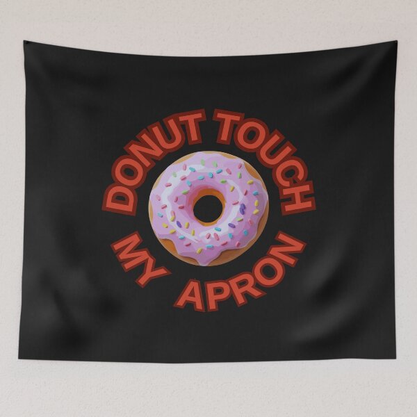 Item preview, DONUT Touch My Apron ! Do not Touch Series designed and sold by Psycho-Crazy.