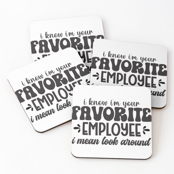 Item preview, I Know I'm Your Favorite Employee I Mean Look Around designed and sold by Artifylab.