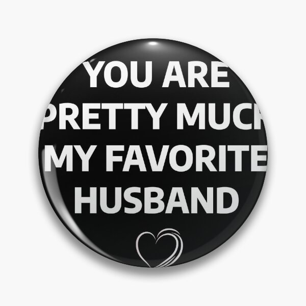 Item preview, YOU ARE PRETTY MUCH MY FAVORITE HUSBAND designed and sold by stevenbrian698.