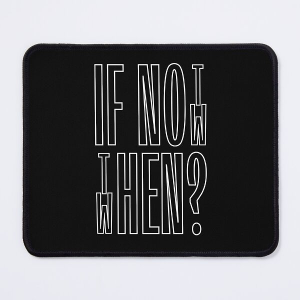 Item preview, If not now, then when? designed and sold by UnCoverDesign.