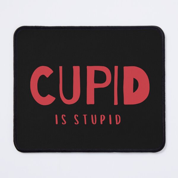 Item preview, Cupid is Stupid designed and sold by GoldenPearPress.