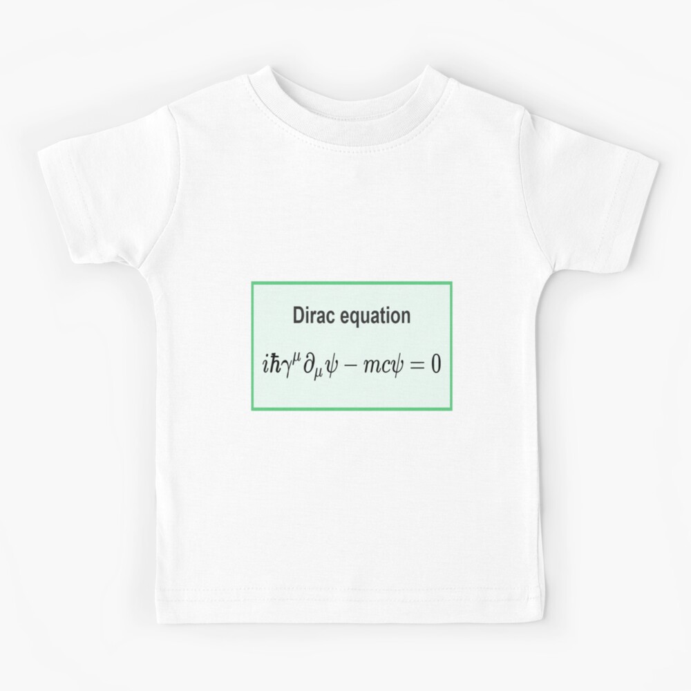 Dirac equation #Dirac #equation #DiracEquation #Physics Kids T-Shirt
