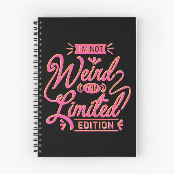 Item preview, I'M NOT Weird I'M Limited EDITION designed and sold by Cutees-designs.