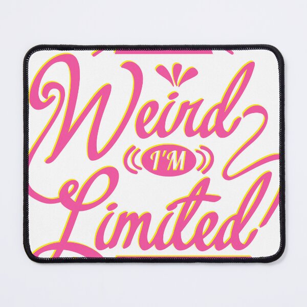 Item preview, I'M NOT Weird I'M Limited EDITION designed and sold by Cutees-designs.
