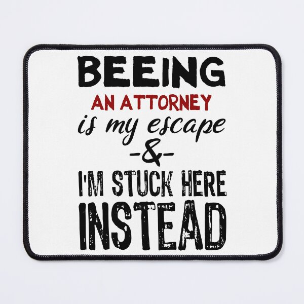 Item preview, Beeing An Attorney is my escape designed and sold by BYNDART.