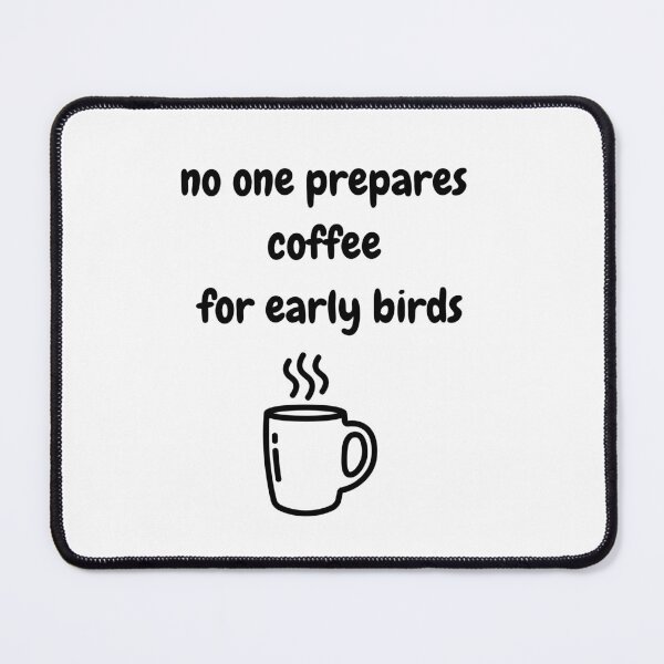 Item preview, Coffee for early people | Coffee Addict | Coffee Lovers | Coffe Vibes | Cup of coffee designed and sold by GemaDesings.