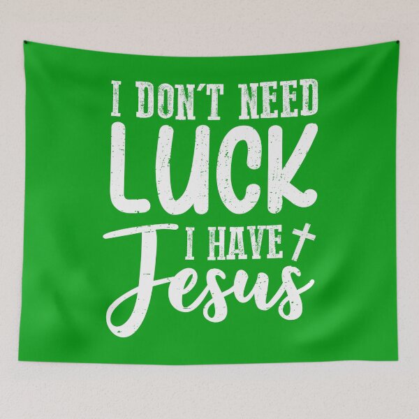 Item preview, I Don't Need Luck I Have Jesus God St Patricks Day Christian designed and sold by MobyStickers.