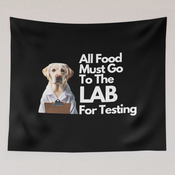 Item preview, All Food Must Go To The Lab For Testing | Labrador | Funny Dog Design designed and sold by ShopCoolStop.