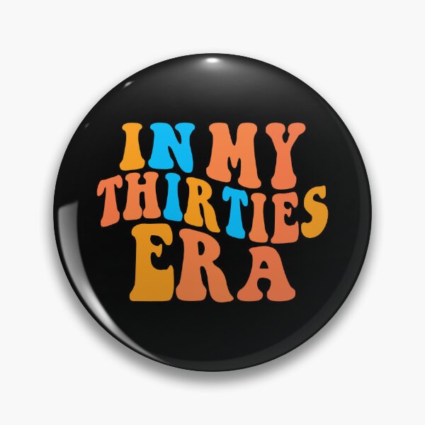 Item preview, In My Thirties Era Colorful Text designed and sold by sweetbelle.