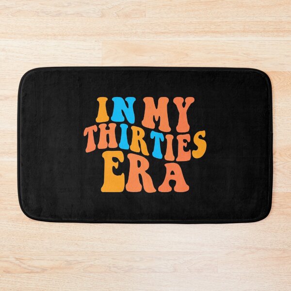 Item preview, In My Thirties Era Colorful Text designed and sold by sweetbelle.