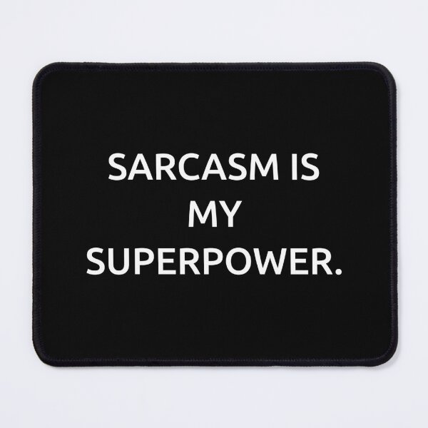 Item preview, Sarcasm is my superpower. designed and sold by IMCDT.