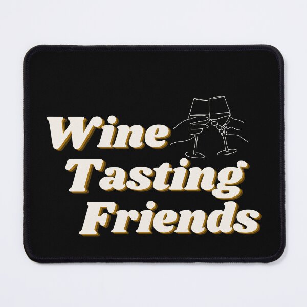Item preview, Wine Tasting Friends | Wine | Friends | Wine Tasting designed and sold by ShopCoolStop.