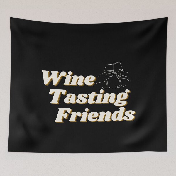 Item preview, Wine Tasting Friends | Wine | Friends | Wine Tasting designed and sold by ShopCoolStop.
