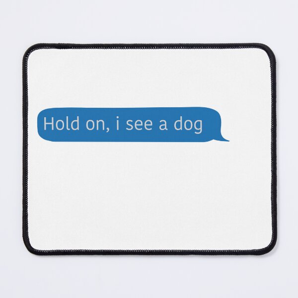 Item preview, Hold on, i see a dog designed and sold by ClumsyClouds.