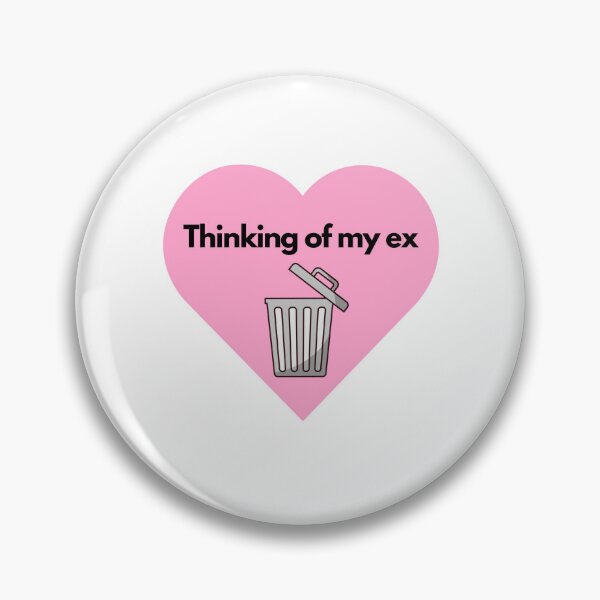 Item preview, Thinking of my ex designed and sold by DesignGloStudio.