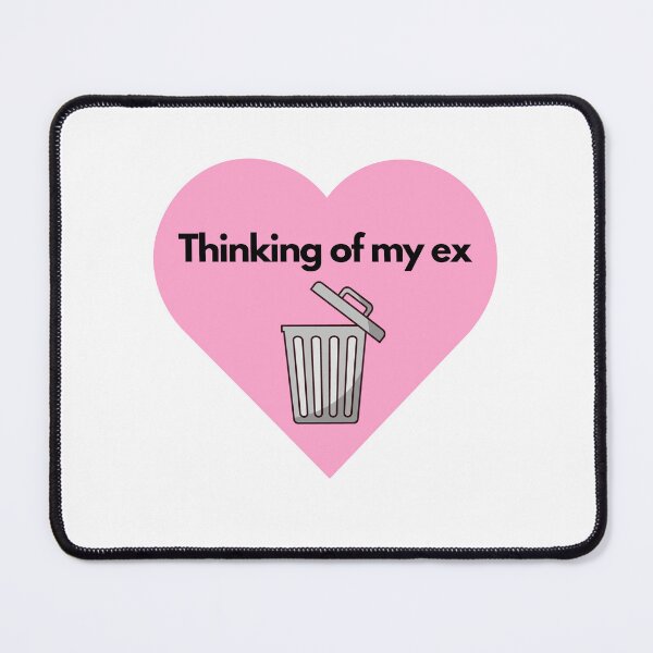 Item preview, Thinking of my ex designed and sold by DesignGloStudio.