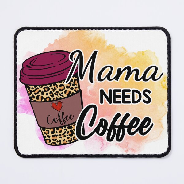 Item preview, mama needs coffee designed and sold by NERO gOVEDI.