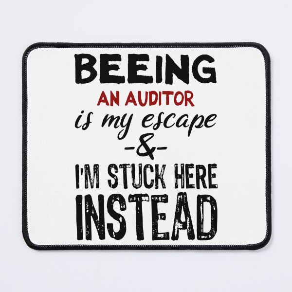 Item preview, Beeing An Auditor is my escape designed and sold by BYNDART.