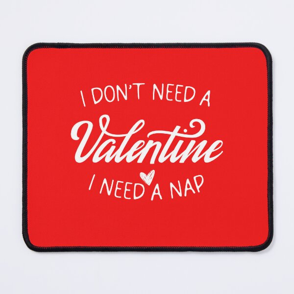 Item preview, i don't need a valentine i need a nap for valentines day designed and sold by DOPANDA ..