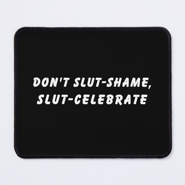 Item preview, Don't slut shame slut celebrate designed and sold by RodainaArt.