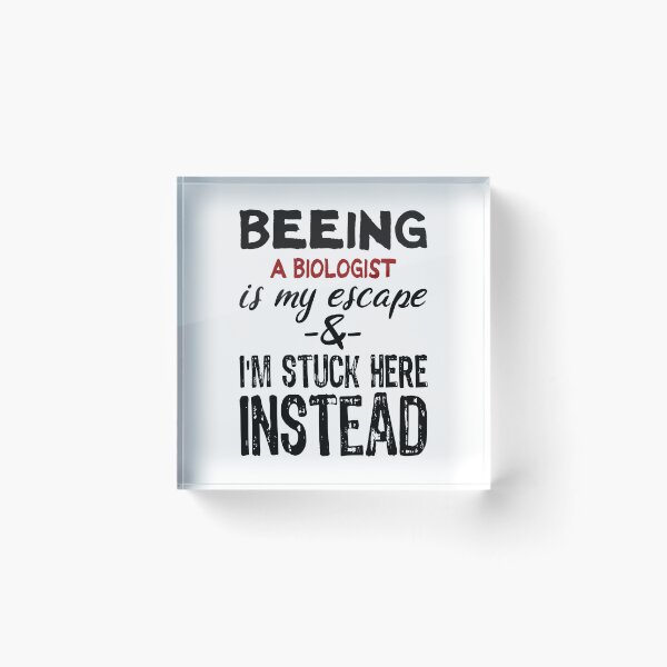 Item preview, Beeing A Biologist is my escape designed and sold by BYNDART.