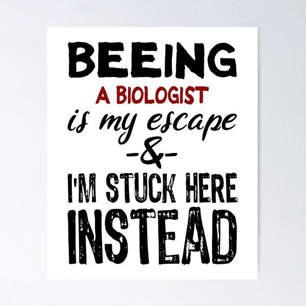 Item preview, Beeing A Biologist is my escape designed and sold by BYNDART.