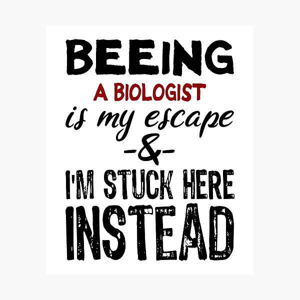 Item preview, Beeing A Biologist is my escape designed and sold by BYNDART.