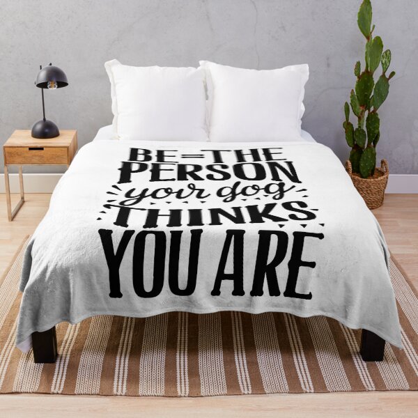 Item preview, Be The Person Your Dog Thinks You Are Black designed and sold by PMCreative.