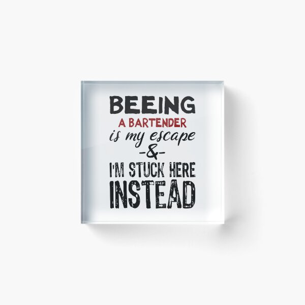 Item preview, Beeing A Bartender is my escape designed and sold by BYNDART.