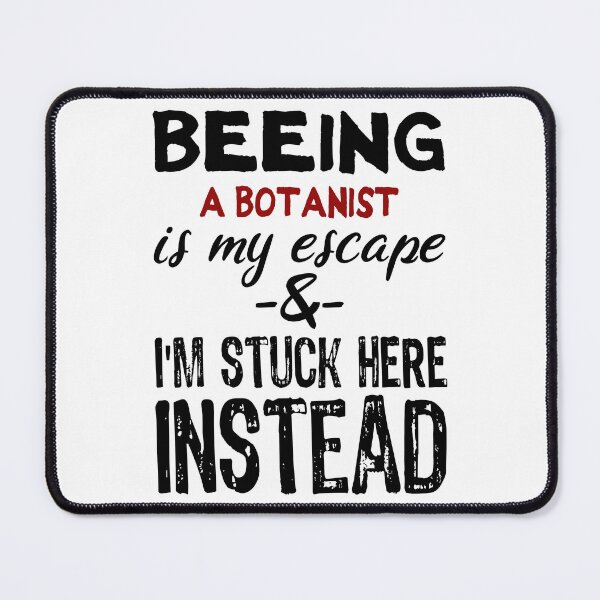 Item preview, Beeing A Botanist is my escape designed and sold by BYNDART.