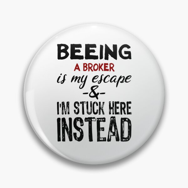 Item preview, Beeing A Broker is my escape designed and sold by BYNDART.