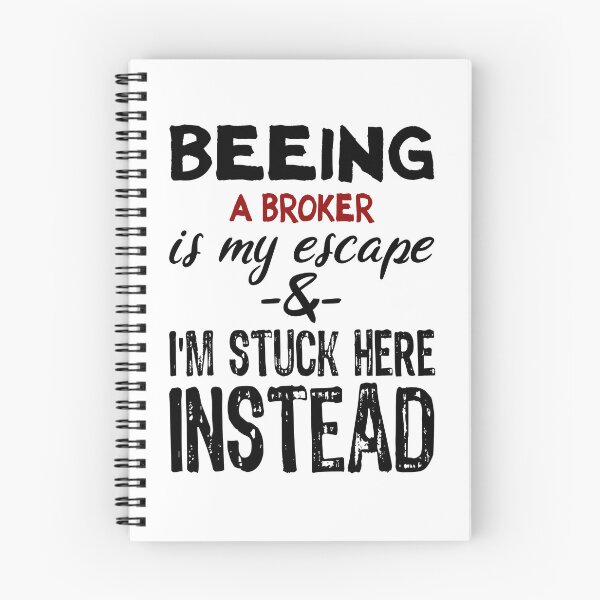 Item preview, Beeing A Broker is my escape designed and sold by BYNDART.