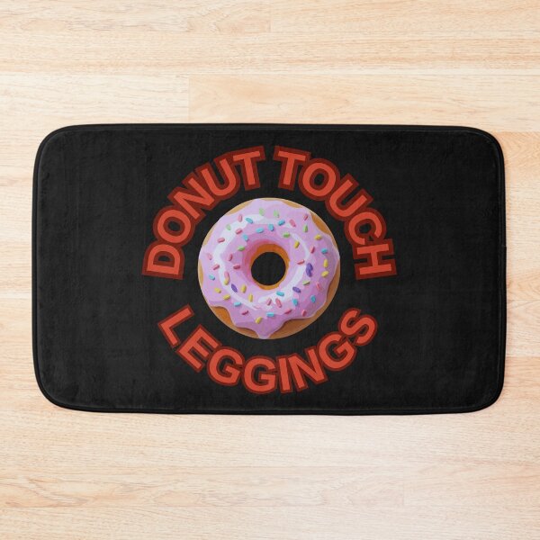 Item preview, DONUT Touch My Leggings ! Do not Touch Series designed and sold by Psycho-Crazy.