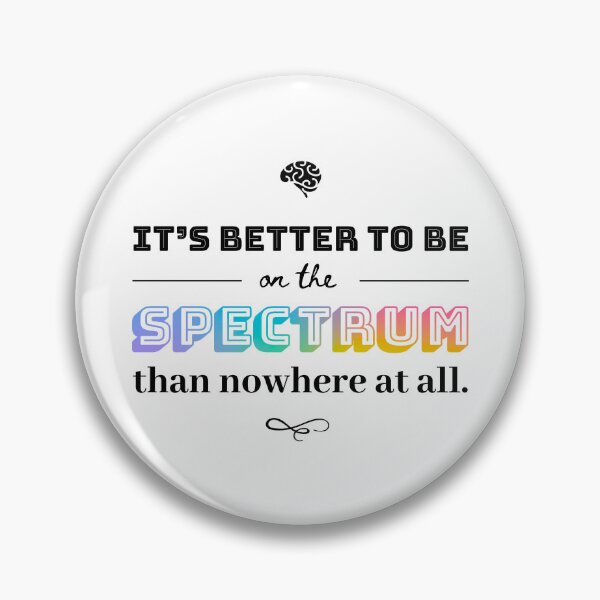 Item preview, Its Better to Be on the Spectrum designed and sold by MoonlightMan.