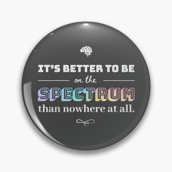 Item preview, Its Better to Be on the Spectrum Dark designed and sold by MoonlightMan.