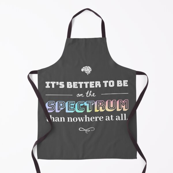 Item preview, Its Better to Be on the Spectrum Dark designed and sold by MoonlightMan.