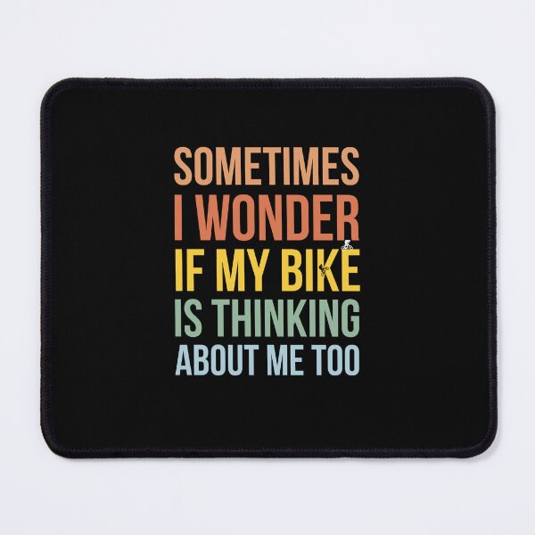 Item preview, SOMETIMES | WONDER IF MY BIKE IS THINKING ABOUT ME TOO Mountain Biking Dad Funny Mountain Bike designed and sold by artzaka.